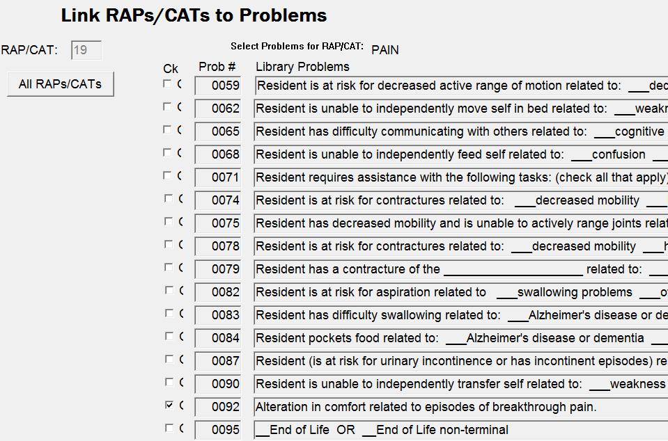 Clinical: Nursing Care >Libraries > Care Plans Link CAAs to Problems HTS has already provided a file of CA to Problems Links.