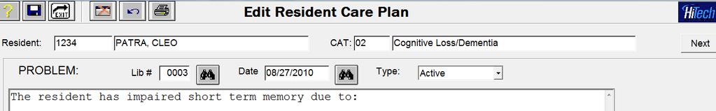 Auto RAP/CAA Driven: Edit Resident Care Plan Screen The CA number and description will be displayed. Verify the Date. See Page 7. Select the Type. See more about Type on Page 7.