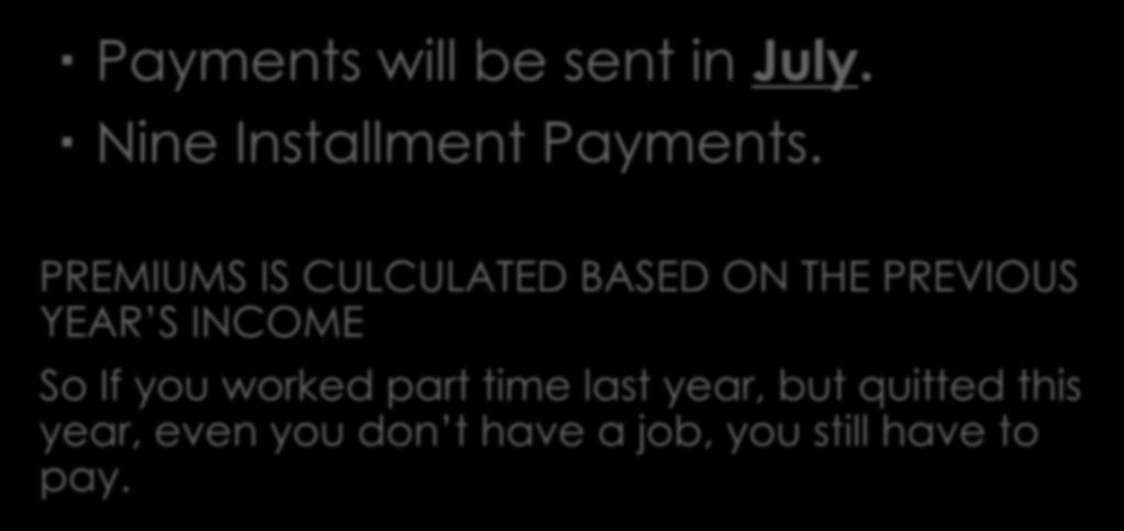 Payments will be sent in July. Nine Installment Payments.
