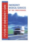 Ambulance Services Evolved Institute of Medicine: Emergency Medical Services at a Crossroads (2007) When illness or injury strikes, Americans