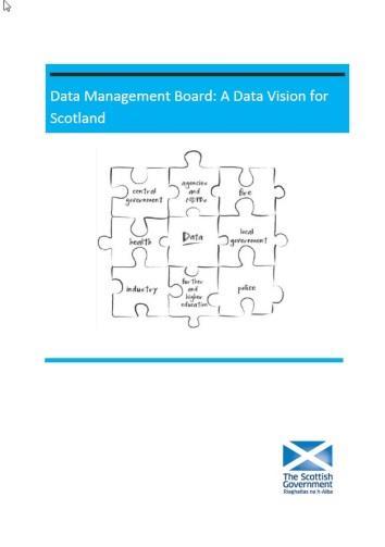 Data Sharing Underpinning policy A Data Vision for Scotland - supports trustworthy uses of data for public benefit, continuing our reputation for the safe, secure and transparent use of data.