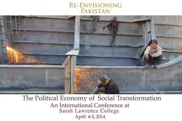 3) Site Re-Envisioning Pakistan: The Political Economy of Social Transformation Date: April 4-5, 2014 Location: Sarah Lawrence College Funded by: Department of Education Abstract: The conference