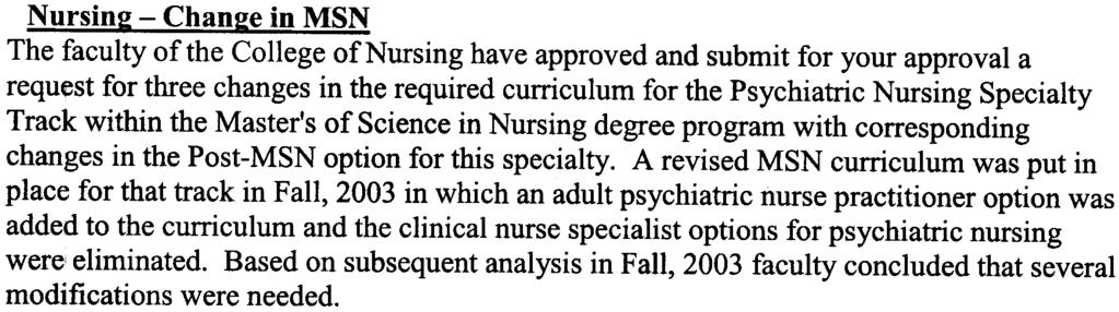 !c in MSN The faclty of the College of Nrsing have approved and sbmit for yor approval a reqest for three changes in the reqired crriclm for the Psychiatric Nrsing Specialty Track within the Master's