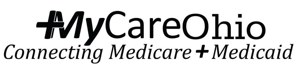 Plan Requirements for Existing Providers of Care MyCare Ohio plans entered into contracts with CMS and Ohio Medicaid in February 2014 to achieve integrated delivery of medical, behavioral, and long