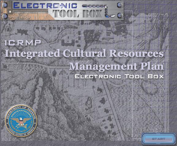 NEW TOOL FACILITATES ICRMP DEVELOPMENT A new Web-based toolbox is helping DoD s Cultural Resource Managers tailor ICRMPs to unique needs at installations.