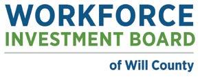 Workforce Investment Board of Will County 116. North Chicago Street, Suite 101 Joliet, IL 60432 815-727-5670 willcountyworkforceboard.