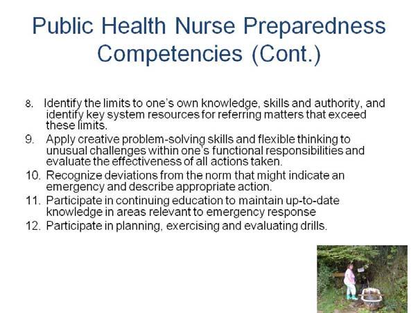 competencies identified by the Association of State and Territorial Directors of Nursing that apply specifically to public health nurses. These competencies are shown on this and the next slide.