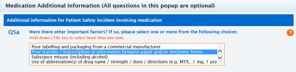Medicines Use and afety tep three Additional information for Patient afety Incident involving medication At this point a new screen opens with Q5a Q5h which are optional.