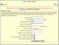 Common searches of patient information include: Patient s First Name and Patient Date of Birth Or Patient s Last Name and Patient Date of Birth Or Patient s First Name and Patient Date