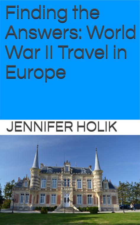 Finding the Answers: World War II Travel in Europe your journey.