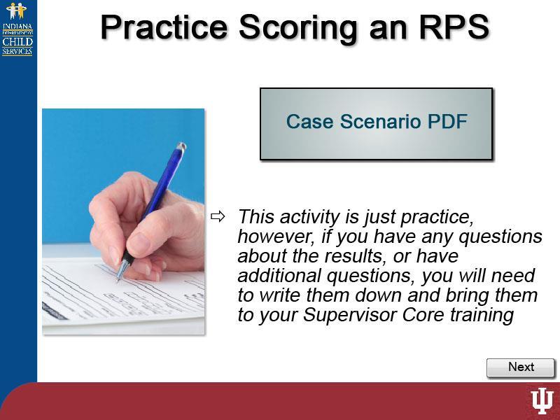 Slide 15 - Slide 15 You will now have the opportunity to practice scoring an RPS. In this activity, you will first listen to the case scenario.