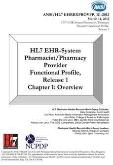 HL7 Pharmacist/Pharmacy Provider EHR Functional Profile Facilitates EHR systems capture of medication and clinical related data at the point of contact or point of care Specifies the functional