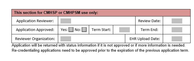 CMHPSM Organizational Credentialing/Re-credentialing Application Instructions Overview The CMHPSM credentialing/re-credentialing form is to be used for initially applying to become a CMHPSM Mental