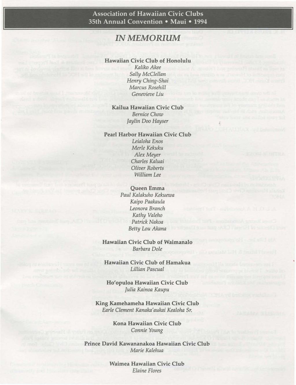 Association of Hawaiian Civic Clubs 35th Annual Convention > Maui 1994 INMEMORIUM Hawaiian Civic Club of Honolulu Kaliko Akee Sally McClellan Henry Ching-Shai Marcus Rosehill Genevieve Liu Kailua