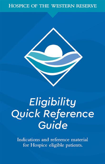 Your partner in care, Hospice of the Western Reserve, has created the Eligibility Quick Reference