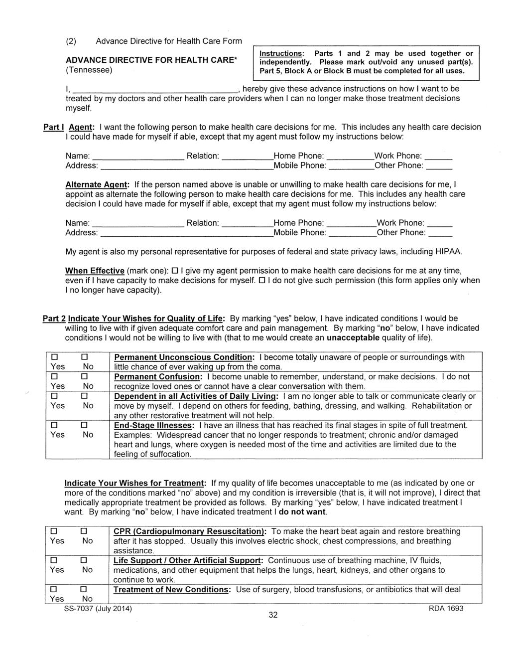 (2) Advance irective for Health Care Form AVANCE IRECTIVE FOR HEAL TH CARE* (Tennessee) Instructions: Parts 1 and 2 may be used together or independently. Please mark out/void any unused part(s).