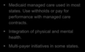 Integration of physical and mental health. Multi-payer initiatives in some states.