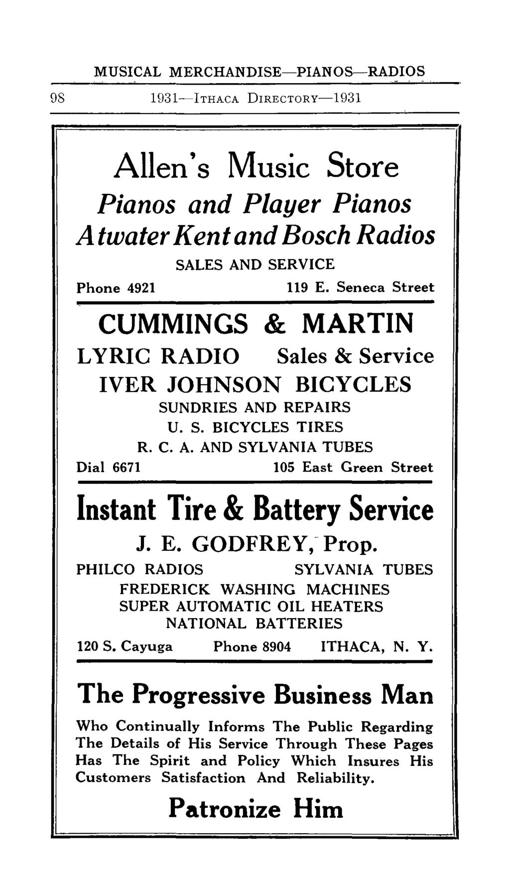MUSICAL MERCHANDISE-PlANaS-RADIOS. - 98 1931-lTHAcA DIRECTORy-1931 Allen's Music Store Pianos and Player Pianos AtwaterKentand Bosch Radios Phone 4921 SALES AND SERVICE 119 E.