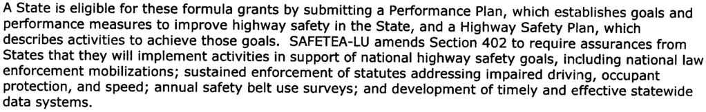 nhtsa "People S~iving People" Section 402 SAFETEA-LU Fact Sheet Sections 2001 and 2002 of SAFETEA-LU reauthorize the State and Community Highway Safety formula grant program (Section 402 of chapter 4