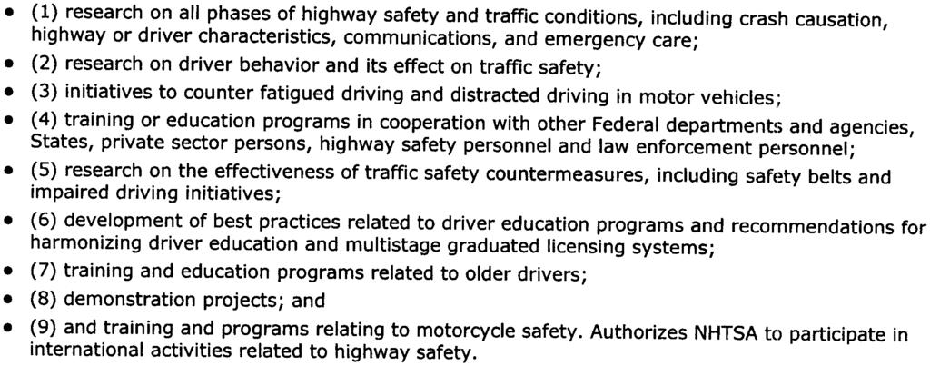 (2) research on driver behavior and its effect on traffic safety;.(3) initiatives to counter fatigued driving and distracted driving in motor vehicles;.