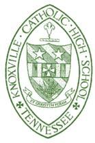 Knoxville Catholic High School Academic Profile 2016-2017 9245 Fox Lonas Road Knoxville, TN 37923 www.knoxvillecatholic.