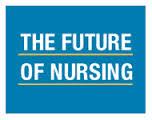 2010 IOM Report: The Future of Nursing This report is really about the future of health care in our country.
