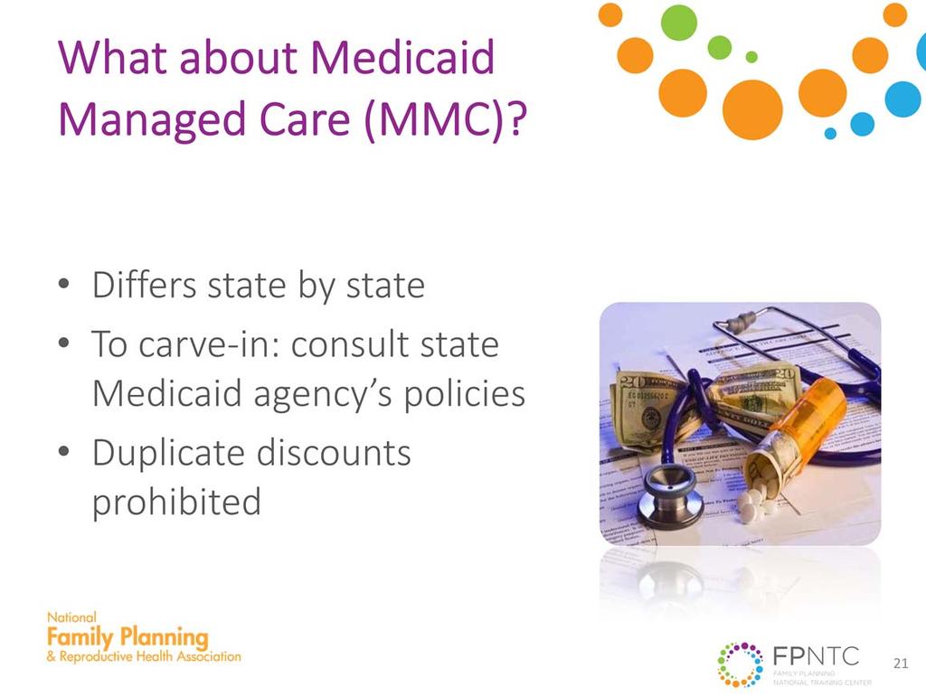 Medicaid Managed Care. I mentioned this is sort of the most complicated area of 340B because there really isn't any federal guidance on how to avoid that duplicate discount.