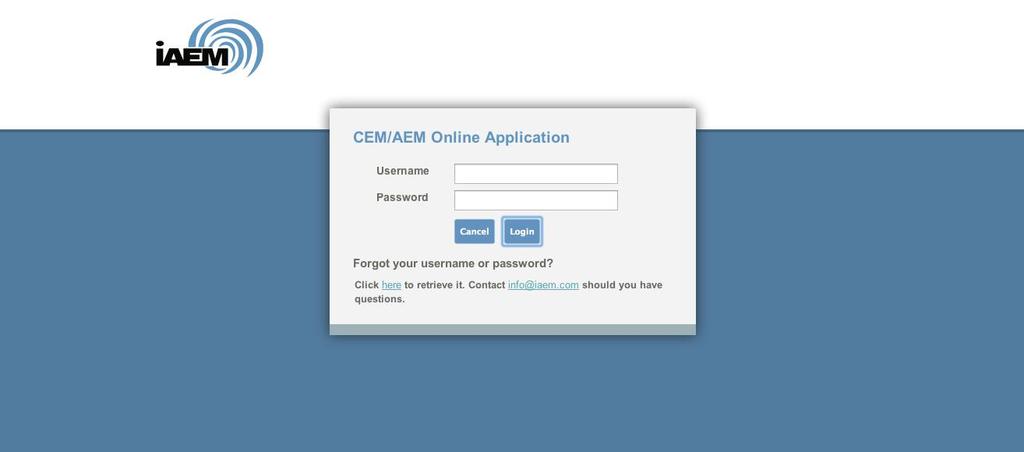 1.1.1 Log in 1. Candidates should use the same login credentials as for the IAEM website. If candidates forget their log-in information, click on the forgot log in link.