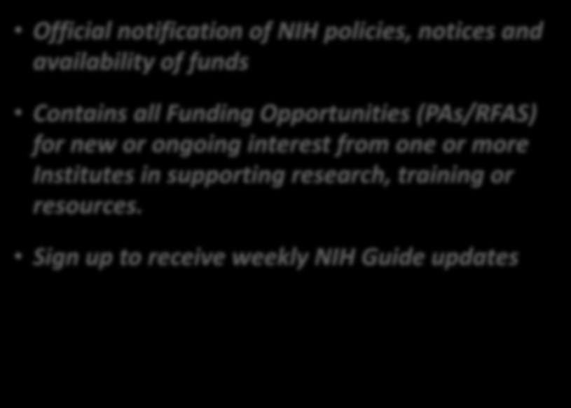 NIH Guide for Grants & Contracts Official notification of NIH policies, notices and availability of funds grants.nih.gov/grants/oer.