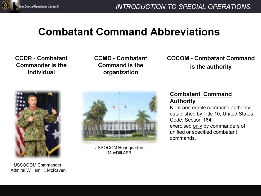 There are different doctrinal abbreviations used for the term Combatant Command.