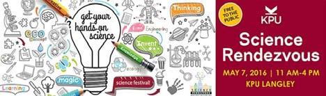 Save the date! On Saturday May 7, Kwantlen Polytechnic University (KPU) is exciting to host our fourth annual Science Rendezvous at the Langley campus!