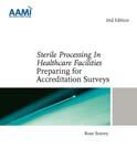 Accreditation Preparation Resource Sterile Processing In Healthcare Facilities: Preparing for Accreditation Surveys 2 nd Ed.