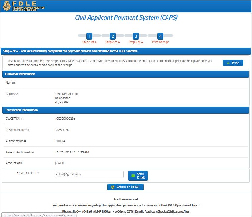 CAPS Civil Applicant Payment System Payment Confirmation Larry Smith 235 Live Oak Lane Tallahassee FL 32308 70CC00000285 A1253076 05-25-2017 11:45:55 AM Once the payment is accepted, a CAPS