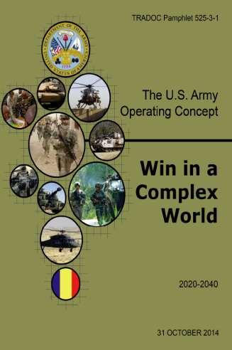 The Army Operating Concept New Army Operating Concept (AOC) demonstrates how the Army intends to adapt to meet the challenges to Win in a Complex World Developed by the U.S.