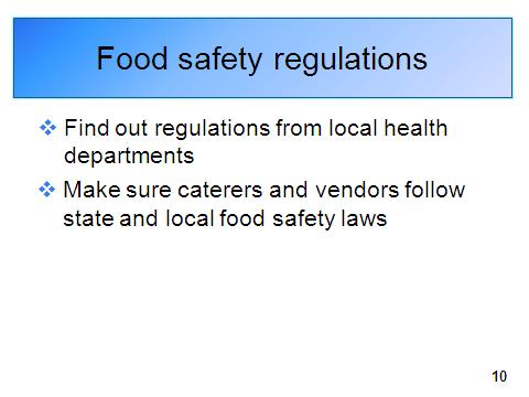 b. State, county and city health department requirements In the U.S., most food safety regulations for foodservice operations are written at the state level.
