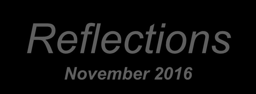 Reflections November 2016 ADVERTISER APPRECIATION NIGHT Thursday - November 10, 2016 SPEAKER: Dr.