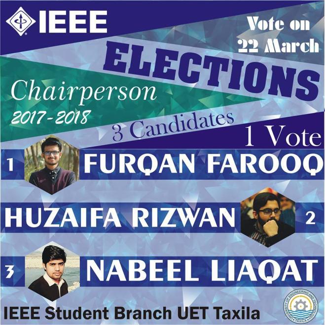 Elections for Chairperson 2017-18: Date: March 22, 2017 IEEE UET Taxila organized elections in the student branch to allow the members of the society select the chairperson for the tenure 2017-18.
