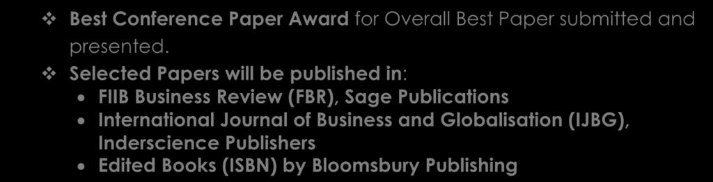Selected Papers will be published in: FIIB Business Review