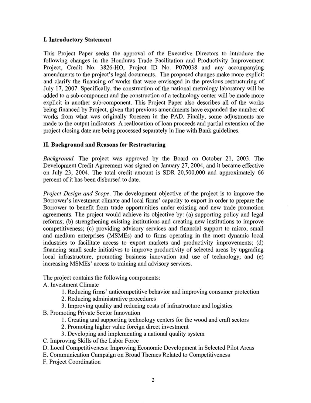 I. Introductory Statement This Project Paper seeks the approval of the Executive Directors to introduce the following changes in the Honduras Trade Facilitation and Productivity Improvement Project,