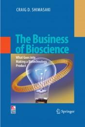 THE BUSINESS OF BIOSCIENCE: What Goes Into Making a Biotechnology Product?