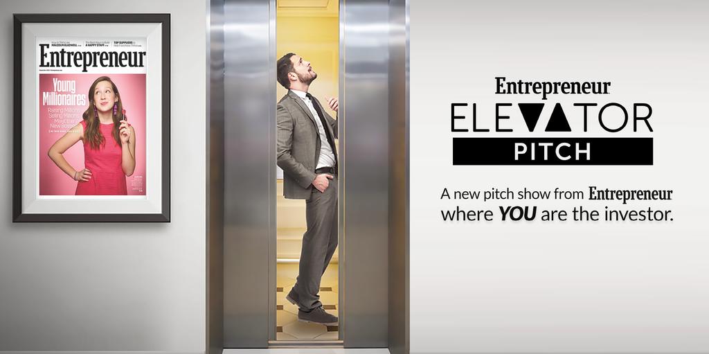 Elevator Pitch/ Be a Part of the Suspenseful Show with One Critical Minute to Make It Entrepreneur Elevator Pitch gives real entrepreneurs the opportunity to pitch