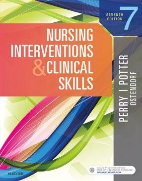 FEATURED TITLES Nursing Interventions & Clinical Skills, 7th Edition Perry, Potter & Ostendorf March 2019 ISBN: 978-0-323-54701-7 Fundamentals of Nursing: Active Learning for Collaborative Practice,