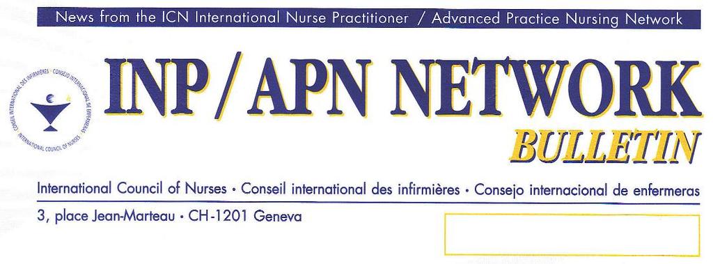 Issue 25 August 2016 Editor: Laura Jurasek Core Steering Group Liaison: Andrea Renwanz Boyle, PhD Message from the ICN CEO, Frances Hughes Dear Members of the INP/APN Network, I would like to