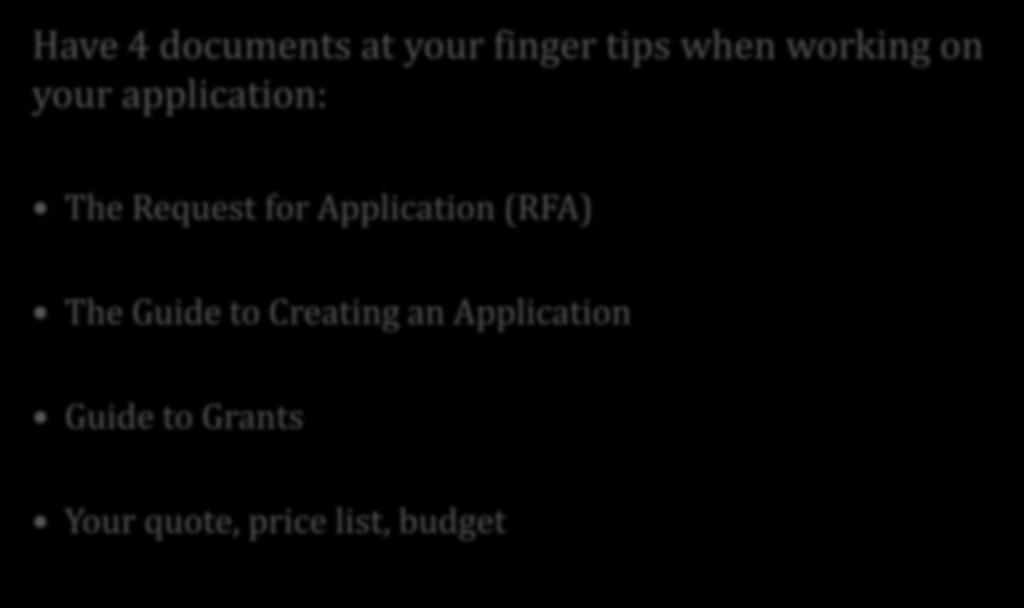 RFA, Guide, and Budget Have 4 documents at your finger tips when working on your application: The Request
