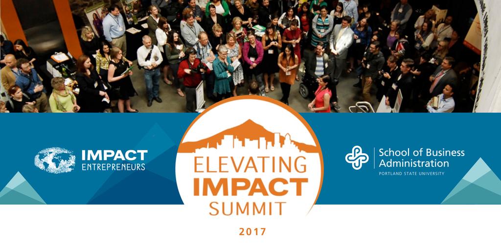 SPONSORSHIP OPPORTUNITIESOPPORTUNITIES Elevating Impact Summit Gerding Theater at the Armory, PDX 8am to 5pm February 13, 2017 Portland State University s Elevating Impact Summit finds, features, and