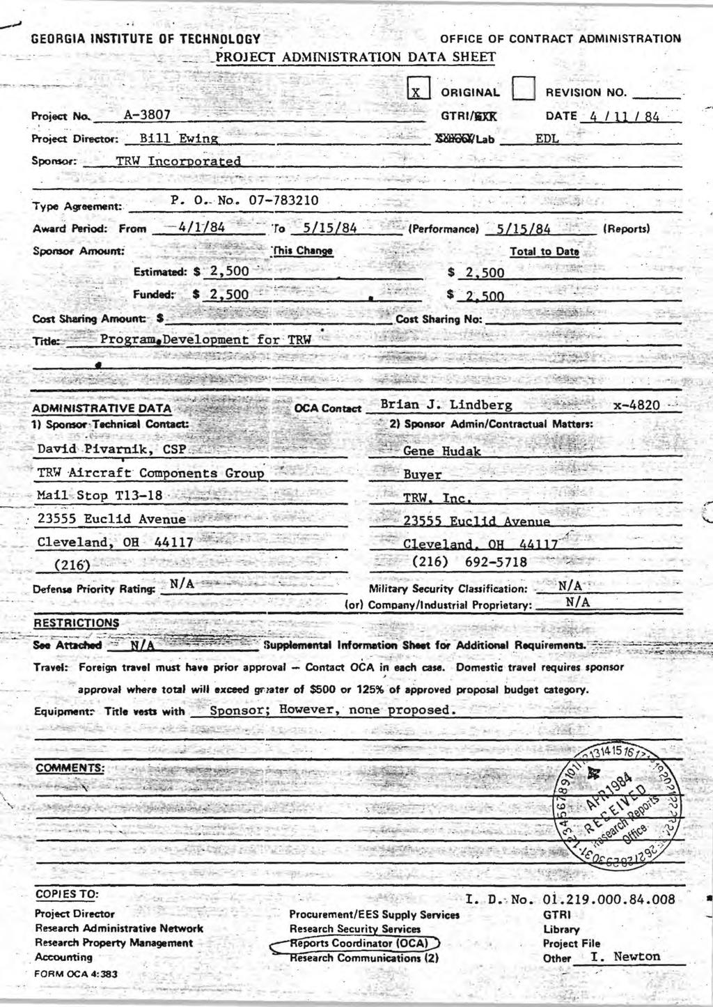 GEORGIA INSTITUTE OF TECHNOLOGY PROJECT ADMINISTRATION DATA SHEET OFFICE OF CONTRACT ADMINISTRATION Project No, A-3807 Project Director: Sponsor: Bill Ewing TRW Incorporated ORIGINAL GTRI/IiiKR