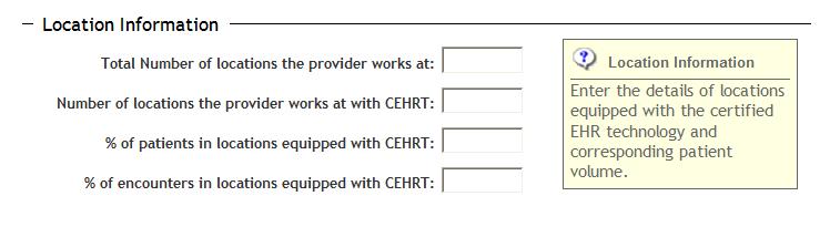 MU Overview: Location Information Enter the total number of locations where EP works* Enter number of locations where EP has a certified EHR* Enter the percentage of patients seen at locations where