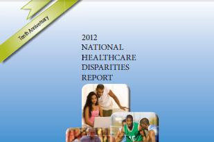 AHRQ: Health Disparities Report 2012 National Healthcare