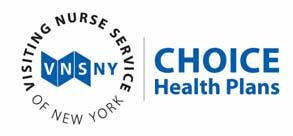 8 VNSNY CHOICE 1250 Broadway, 11th Floor New York, NY 10001 How to Reach Us Provider Services: Phone: 1-866-783-0222 Monday through Friday from 8:00 AM to 8:00 PM www.vnsnychoice.