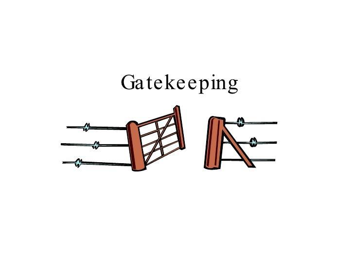 Primary care: Gate-keeping A gate-keeper is a practitioner who is responsible for overseeing and co-ordinating the health needs of a patient, as well as providing care themselves.